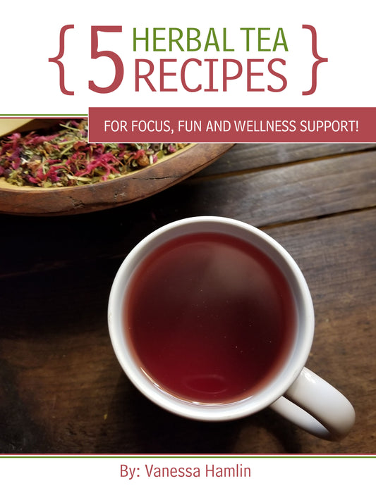 5 Herbal Tea Recipes for Focus, Fun and Wellness Support