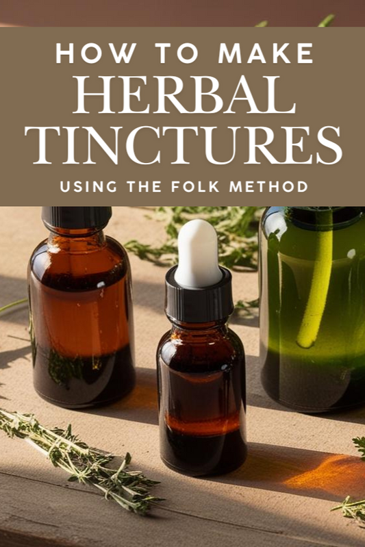 How to Make Herbal Tinctures Using the Folk Method | Meadow View Farmstead